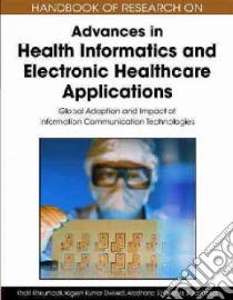 Handbook of Research on Advances in Health Informatics and Electronic Healthcare Applications libro in lingua di Khoumbati Khalil, Dwivedi Yogesh K., Srivastava Aradhana, Lal Banita