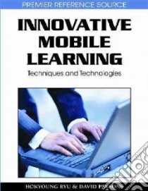 Innovative Mobile Learning libro in lingua di Ryu Hokyoung (EDT), Parsons David (EDT)