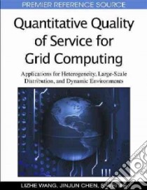 Quantitative Quality of Service for Grid Computing libro in lingua di Wang Lizhe (EDT), Chen Jinjun (EDT), Jie Wei (EDT)