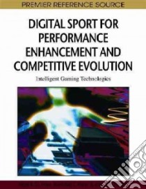 Digital Sport for Performance Enhancement and Competitive Evolution libro in lingua di Pope Nigel K. Ll. (EDT), Kuhn Kerri-ann L. (EDT), Forster John J. H. (EDT)