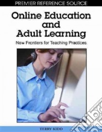 Online Education and Adult Learning libro in lingua di Kidd Terry