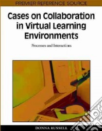 Cases on Collaboration in Virtual Learning Environments libro in lingua di Russell Donna (EDT)