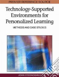 Technology-Supported Environments for Personalized Learning libro in lingua di O'Donoghue John (EDT)