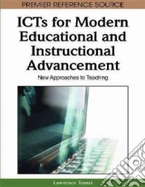 ICTs for Modern Educational and Instructional Advancement libro in lingua di Tomei Lawrence A. (EDT)