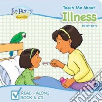 Teach Me About Illness libro in lingua di Berry Joy Wilt, Regan Dana (ILT)