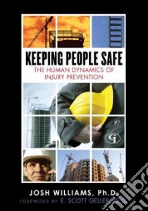 Keeping People Safe libro in lingua di Williams Josh Ph.D., Geller E. Scott (FRW)
