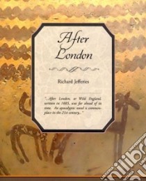 After London or Wild England libro in lingua di Jefferies Richard
