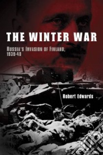 The Winter War libro in lingua di Edwards Robert
