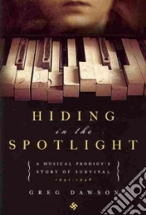Hiding in the Spotlight libro in lingua di Dawson Greg