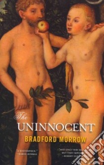 The Uninnocent libro in lingua di Morrow Bradford