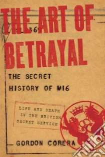 The Art of Betrayal libro in lingua di Corera Gordon