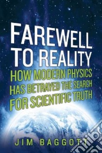 Farewell to Reality libro in lingua di Baggott Jim