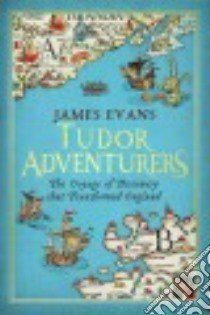Tudor Adventurers libro in lingua di Evans James