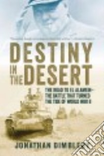 Destiny in the Desert libro in lingua di Dimbleby Jonathan