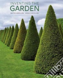 Inventing the Garden libro in lingua di Vercelloni Matteo, Vercelloni Virgilio, Gallo Paola, Stanton David (TRN)