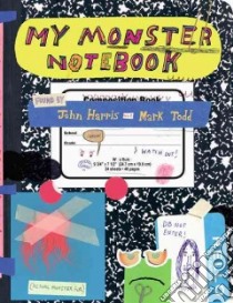 My Monster Notebook libro in lingua di Harris John, Todd Mark (ILT)