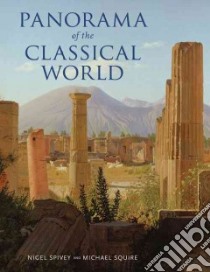 Panorama of the Classical World libro in lingua di Spivey Nigel, Squire Michael