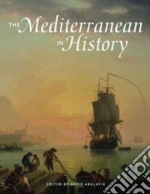 The Mediterranean in History libro in lingua di Abulafia David (EDT), Rackham Oliver, Suano Marlene, Torelli Mario, Rickman Geoffrey