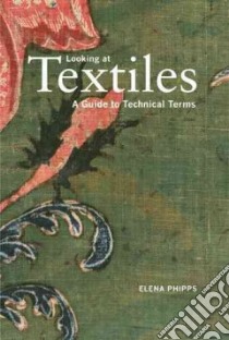 Looking at Textiles libro in lingua di Phipps Elena