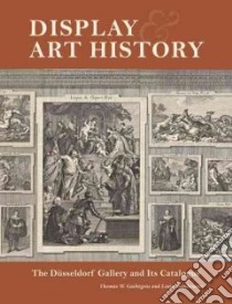 Display & Art History libro in lingua di Gaehtgens Thomas W., Marchesano Louis