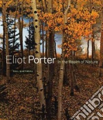 Eliot Porter libro in lingua di Martineau Paul, Brune Michael (FRW)