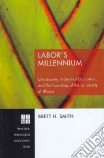 Labor's Millennium libro in lingua di Smith Brett H.