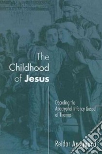 The Childhood of Jesus libro in lingua di Aasgaard Reidar