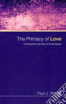 The Primacy of Love libro in lingua di Wadell Paul J.