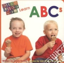 Kids Like Me Learn ABCs libro in lingua di Ronay Laura, Kishimoto Jon Wayne (ILT)