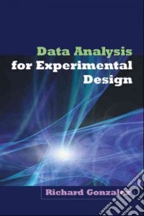 Data Analysis for Experimental Designs libro in lingua di Gonzalez Richard