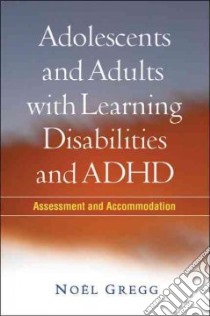 Adolescents and Adults with Learning Disabilities and ADHD libro in lingua di Gregg Noel, Deshler Donald D. (FRW)