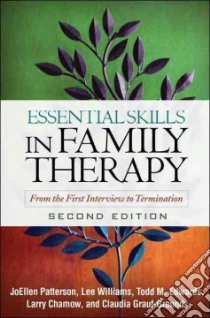 Essential Skills in Family Therapy libro in lingua di Patterson Joellen Ph.D., Williams Lee, Edwards Todd M., Chamow Larry, Sprenkle Douglas H. (FRW)