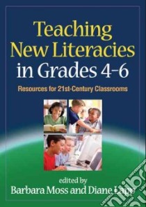 Teaching New Literacies in Grades 4-6 libro in lingua di Moss Barbara (EDT), Lapp Diane (EDT)