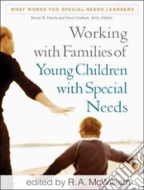 Working with Families of Young Children with Special Needs libro in lingua di Mcwilliam R. A. (EDT)