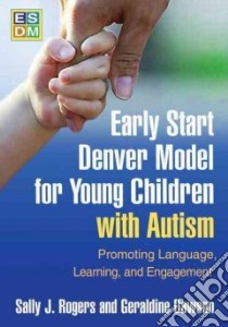 Early Start Denver Model for Young Children With Autism libro in lingua di Rogers Sally J., Dawson Geraldine