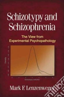Schizotypy and Schizophrenia libro in lingua di Lenzenweger Mark F.