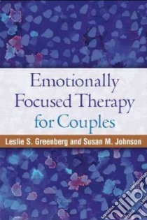 Emotionally Focused Therapy for Couples libro in lingua di Greenberg Leslie S., Johnson Susan M.