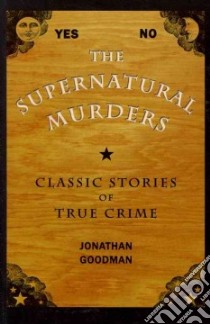 The Supernatural Murders libro in lingua di Goodman Jonathan (EDT)