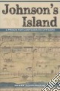 Johnson's Island libro in lingua di Pickenpaugh Roger