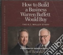 How to Build a Business Warren Buffett Would Buy libro in lingua di Benedict Jeff, Buffett Warren (FRW)