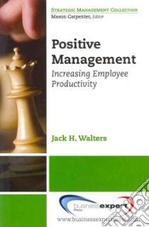 Positive Management libro in lingua di Walters Jack H.