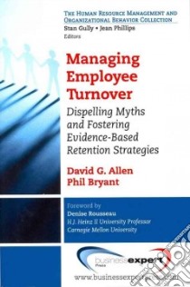 Managing Employee Turnover libro in lingua di Allen David G. Ph.D., Bryant Phillip C. Ph.D., Rousseau Denise (FRW)