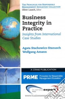Business Integrity in Practice libro in lingua di Stachowicz-stanusch Agata, Amann Wolfgang