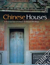 Chinese Houses libro in lingua di Congzhou Chen, Hongxuan Pan, Bingjie Lu, Baoyuan Jin (PHT)