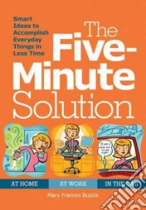 The Five-Minute Solution libro in lingua di Budzik Mary Frances