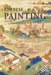 Chinese Painting libro in lingua di Deng Ming, Yawtsong Lee (TRN)