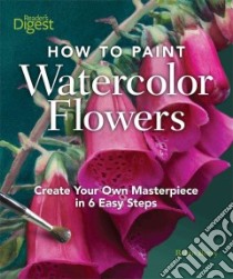 How to Paint Watercolor Flowers libro in lingua di Berry Robin