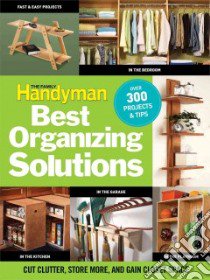 The Family Handyman's Best Organizing Solutions libro in lingua di Family Handyman (COR)