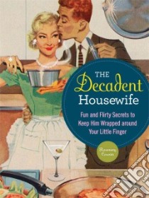 The Decadent Housewife libro in lingua di Counter Rosemary