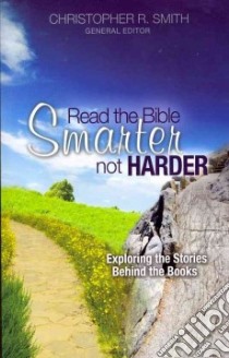 Read the Bible Smarter, Not Harder libro in lingua di Smith Christopher R. (EDT)